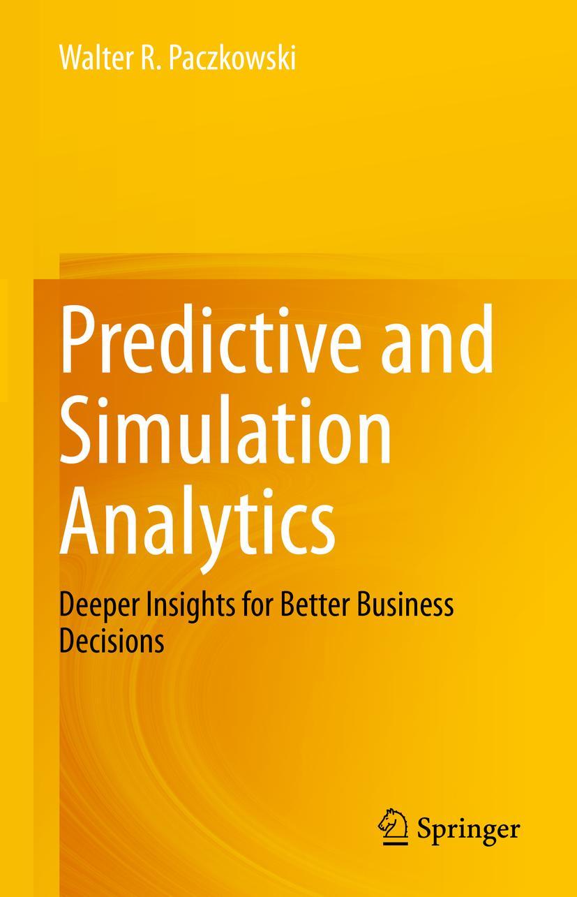 Cover: 9783031318863 | Predictive and Simulation Analytics | Walter R. Paczkowski | Buch