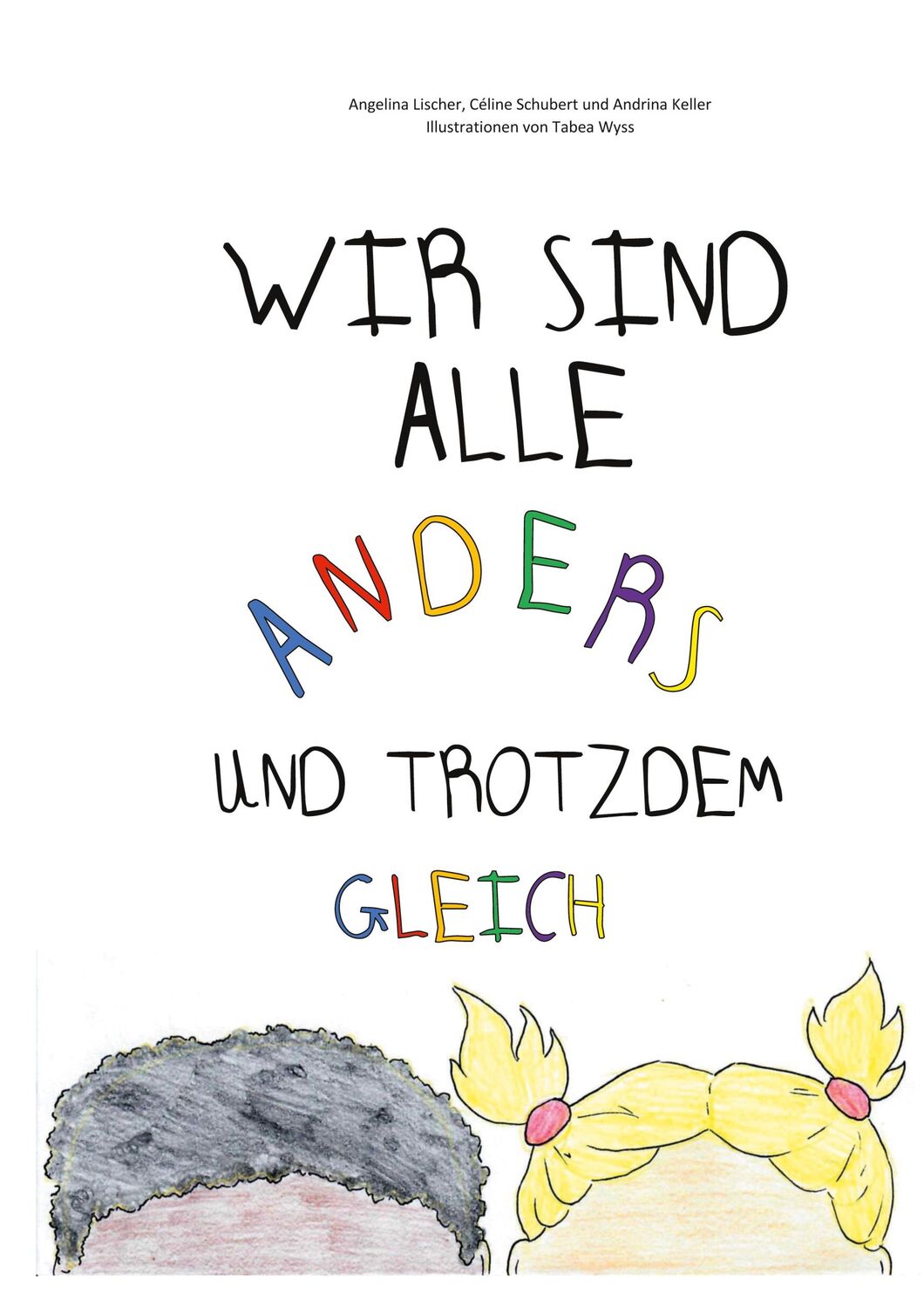 Cover: 9783757800307 | Wir sind alle anders und trotzdem gleich | Angelina Lischer (u. a.)