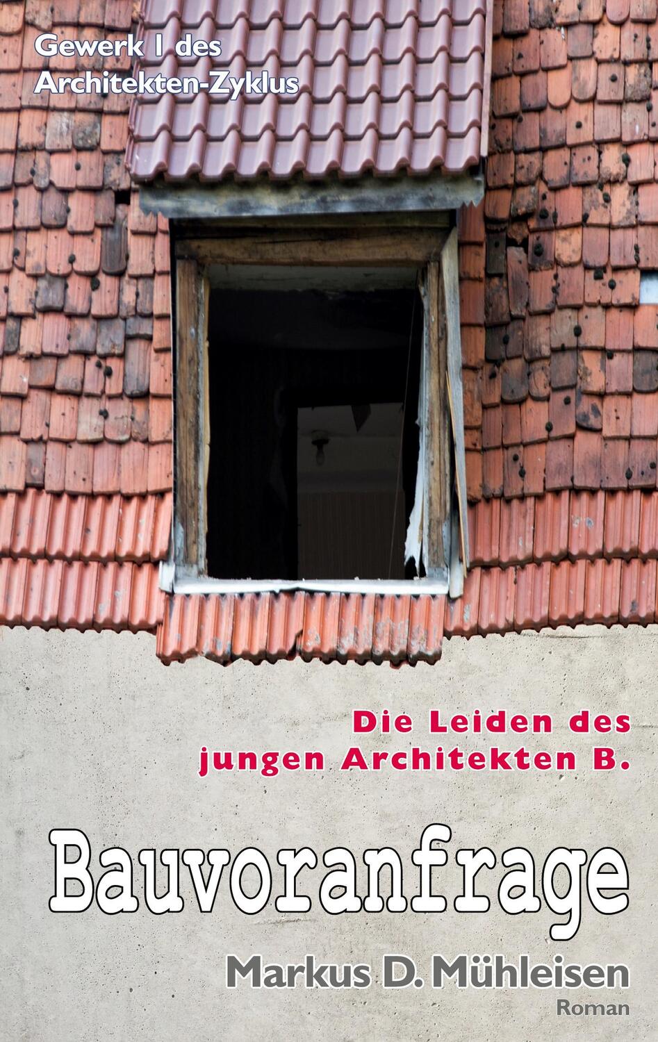 Cover: 9783759737571 | Bauvoranfrage | Die Leiden des jungen Architekten B. | Mühleisen