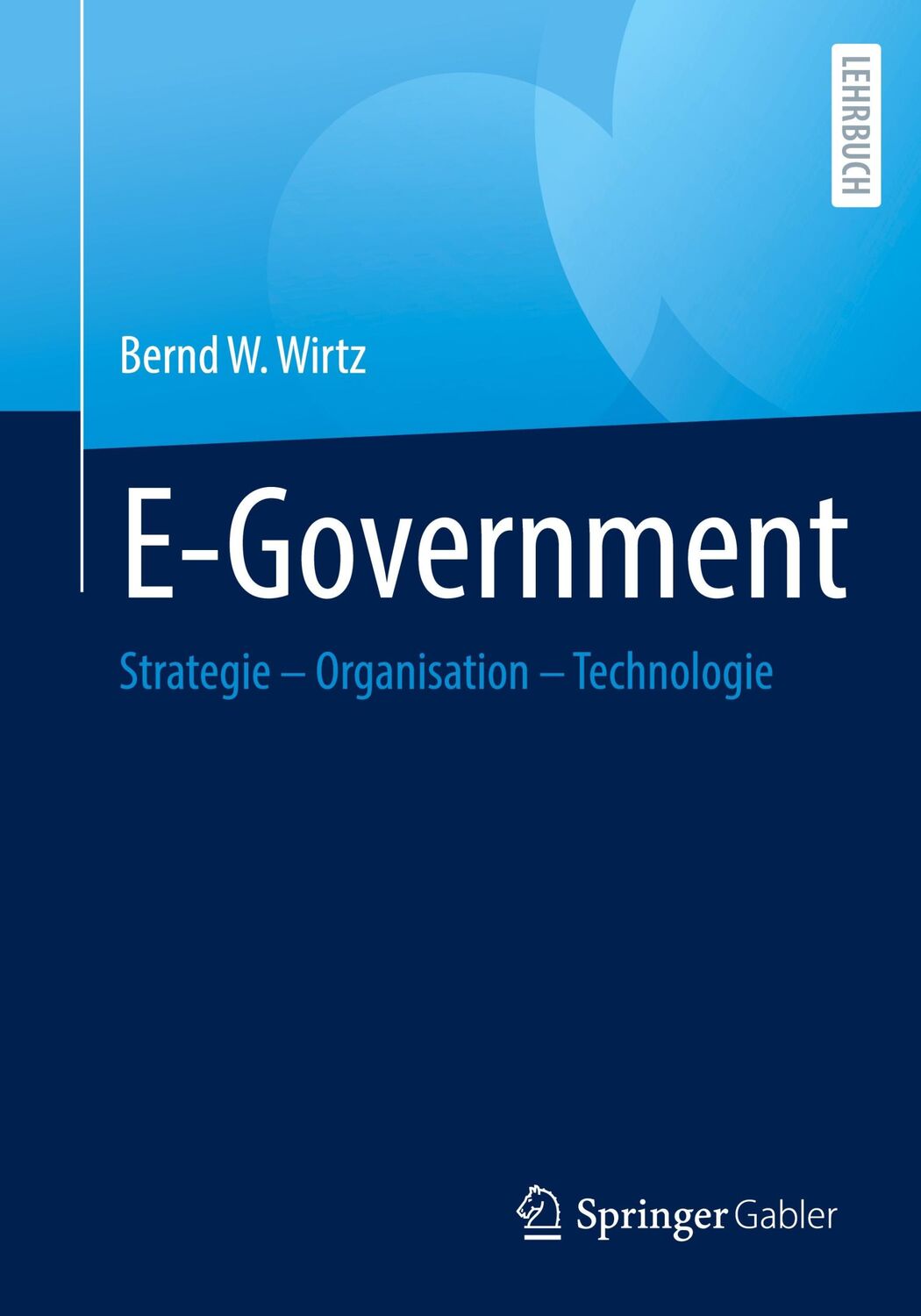 Cover: 9783662653296 | E-Government | Strategie ¿ Organisation ¿ Technologie | Bernd W. Wirtz