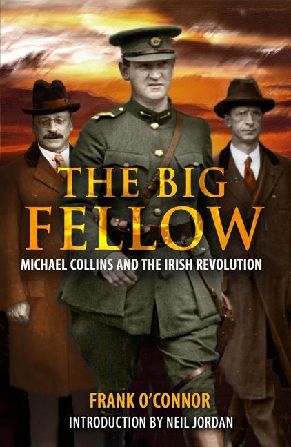 Cover: 9781781175583 | The Big Fellow: | Michael Collins and the Irish Revolution | O'Connor