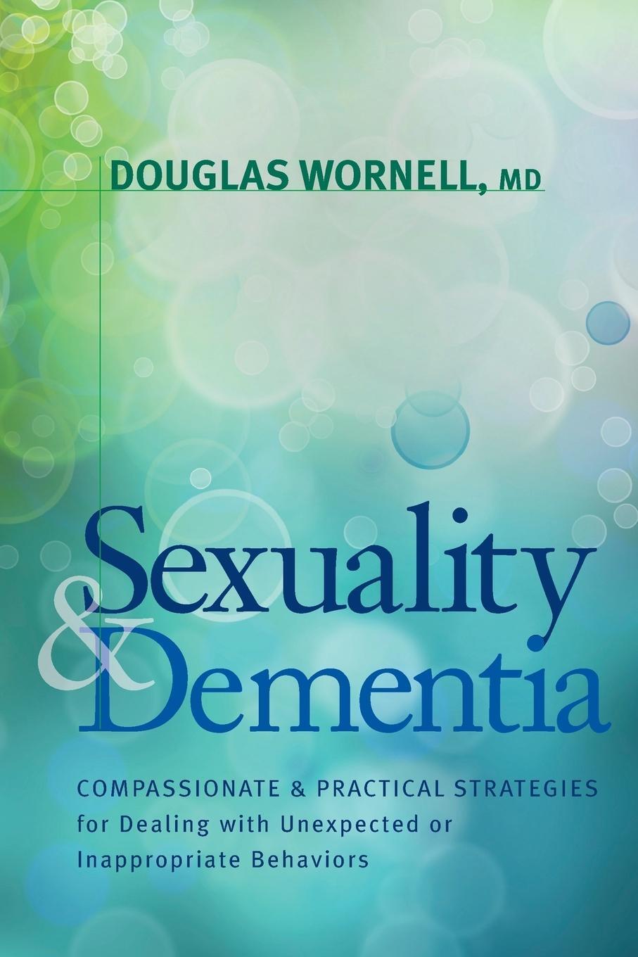 Cover: 9781936303557 | Sexuality and Dementia | Douglas MD Wornell | Taschenbuch | Paperback