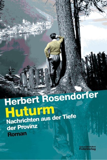 Cover: 9783852565989 | Huturm | Nachrichten aus der Tiefe der Provinz. Roman | Rosendorfer