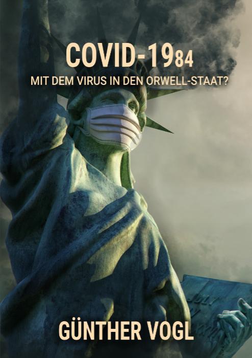 Cover: 9783887932343 | COVID-19 84 | MIT DEM VIRUS IN DEN ORWELL-STAAT? | Günther Vogl | Buch