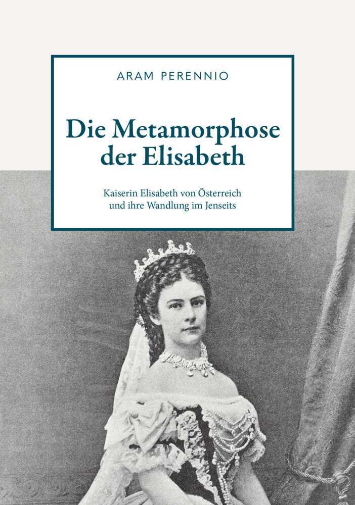 Cover: 9783991394754 | Die Metamorphose der Elisabeth | Aram Perennio | Taschenbuch | 236 S.