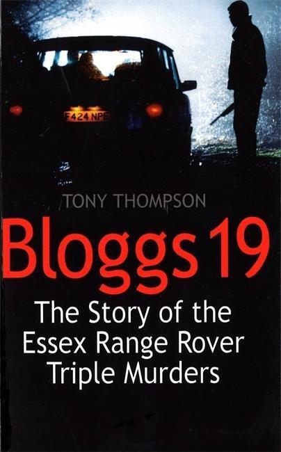 Cover: 9780751522419 | Bloggs 19 | The Story of the Essex Range Rover Triple Murders | Buch