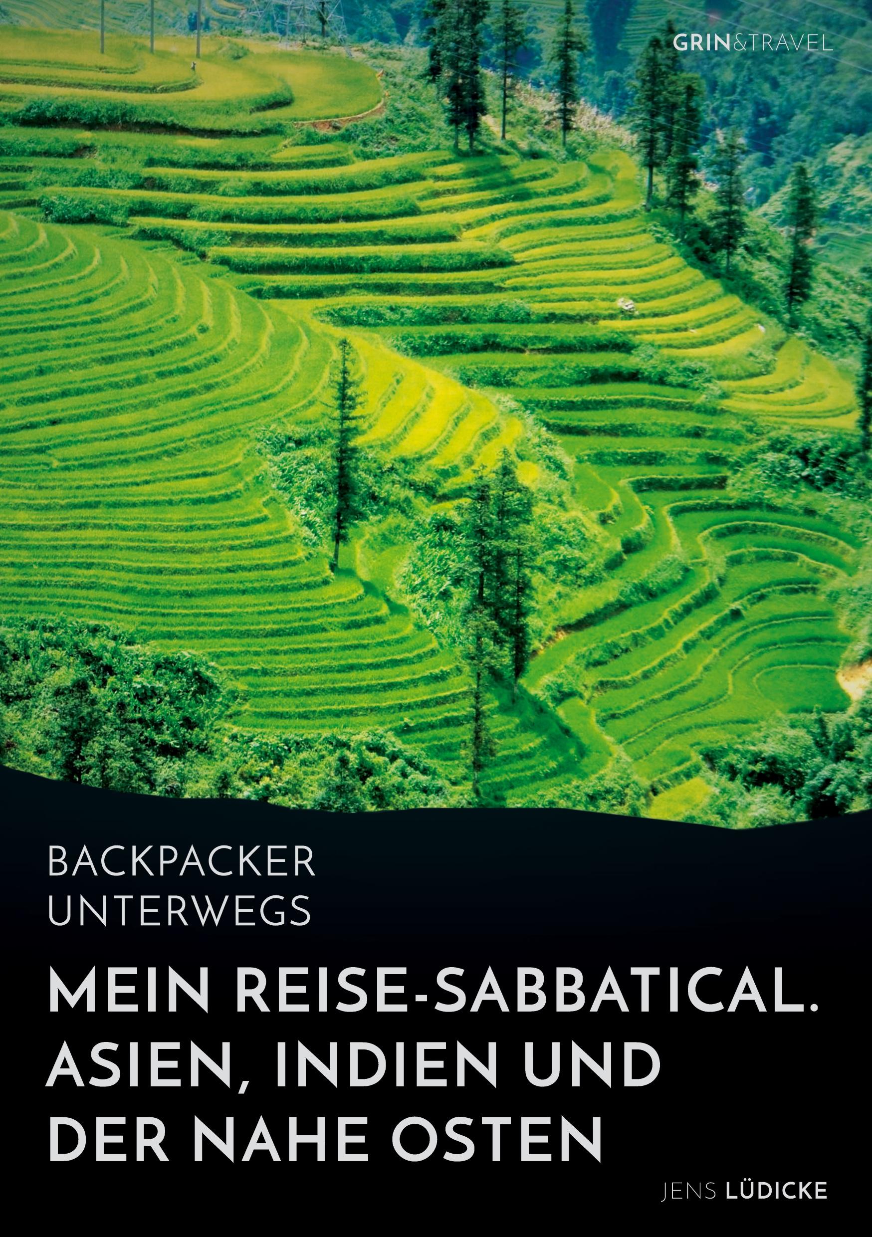 Cover: 9783668094819 | Backpacker unterwegs: Mein Reise-Sabbatical. Asien, Indien und der...