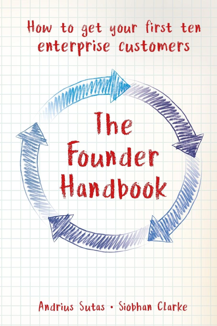 Cover: 9781838365707 | The Founder Handbook | How to get your first ten enterprise customers