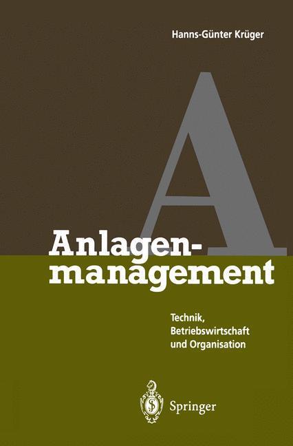 Cover: 9783642789526 | Anlagenmanagement | Technik, Betriebswirtschaft und Organisation