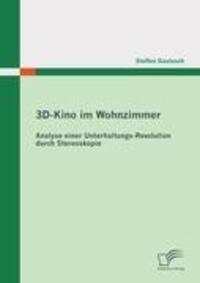 Cover: 9783842873162 | 3D-Kino im Wohnzimmer: Analyse einer Unterhaltungs-Revolution durch...