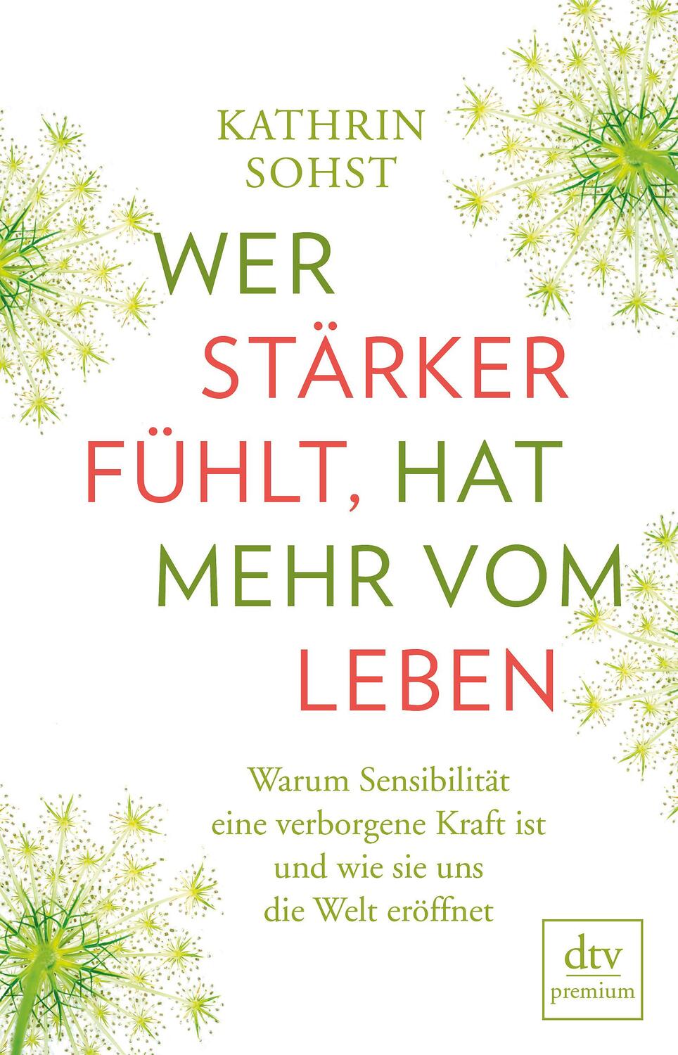 Cover: 9783423262613 | Wer stärker fühlt, hat mehr vom Leben | Kathrin Sohst | Taschenbuch