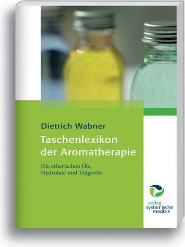 Cover: 9783864010101 | Taschenlexikon der Aromatherapie | Dietrich Wabner | Buch | XI | 2013