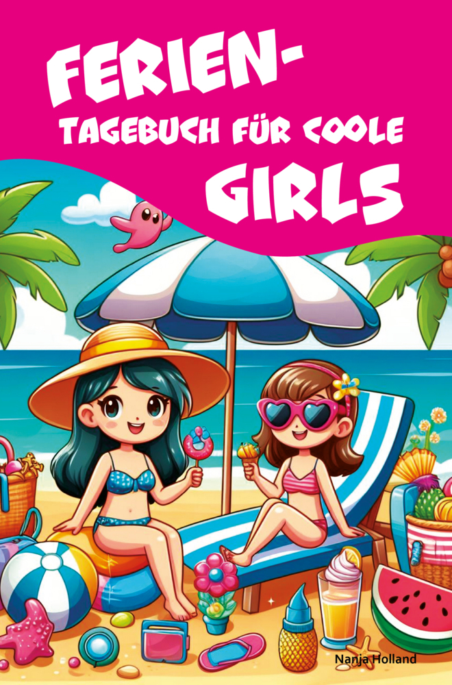 Cover: 9783990512470 | Ferientagebuch für coole Girls - für Reise, Urlaub und Ferien zu Hause