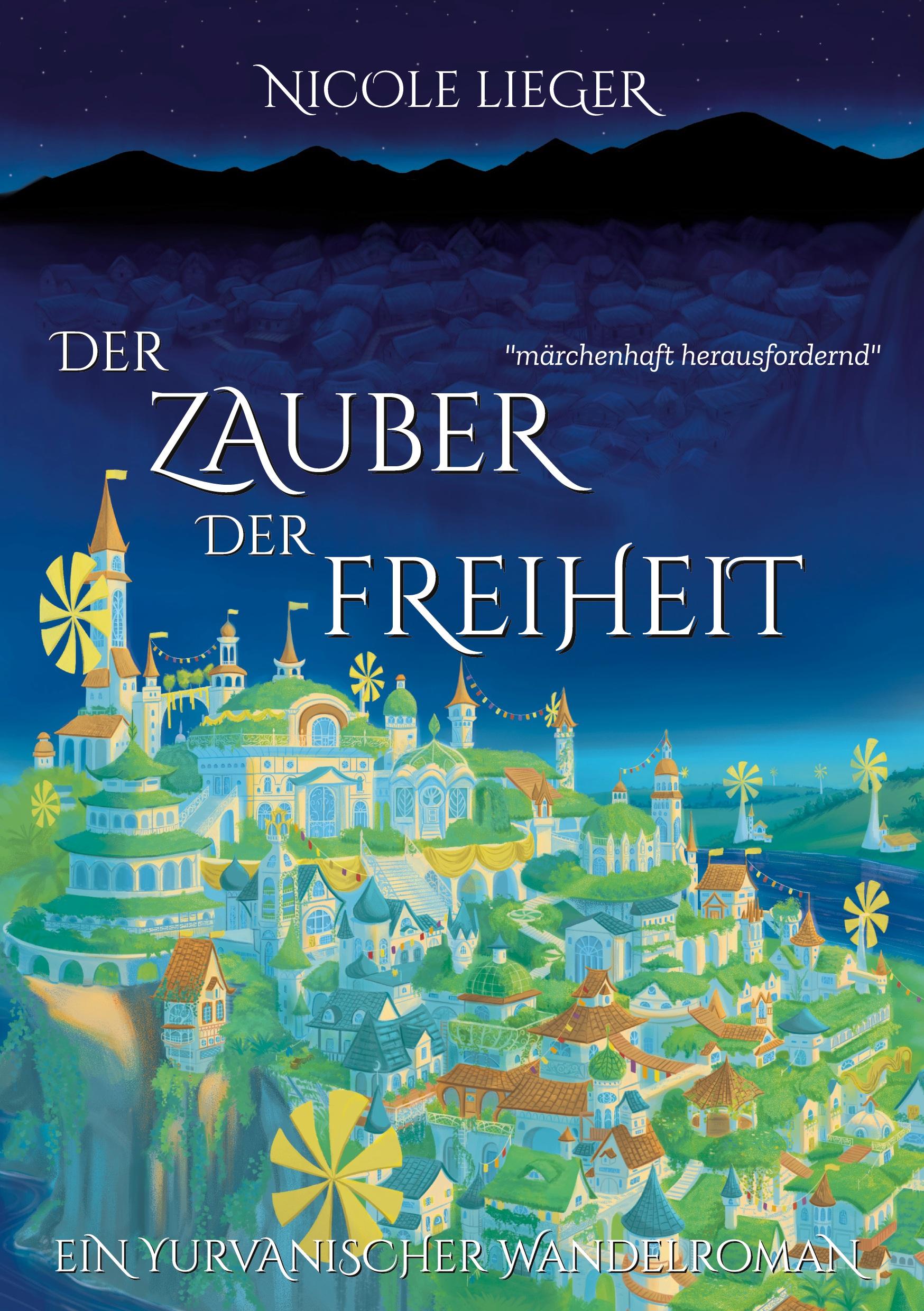 Cover: 9783759235688 | Der Zauber der Freiheit | Ein Yurvanischer Wandelroman | Nicole Lieger