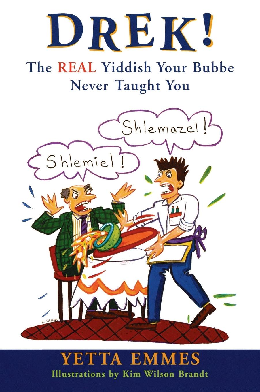 Cover: 9780452278998 | Drek! | The Real Yiddish Your Bubbe Never Taught You | Yetta Emmes