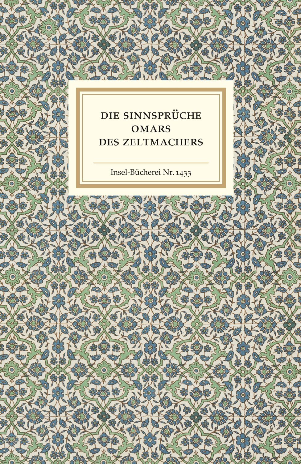 Cover: 9783458194330 | Die Sinnsprüche Omars des Zeltmachers | Buch | Insel-Bücherei | 60 S.