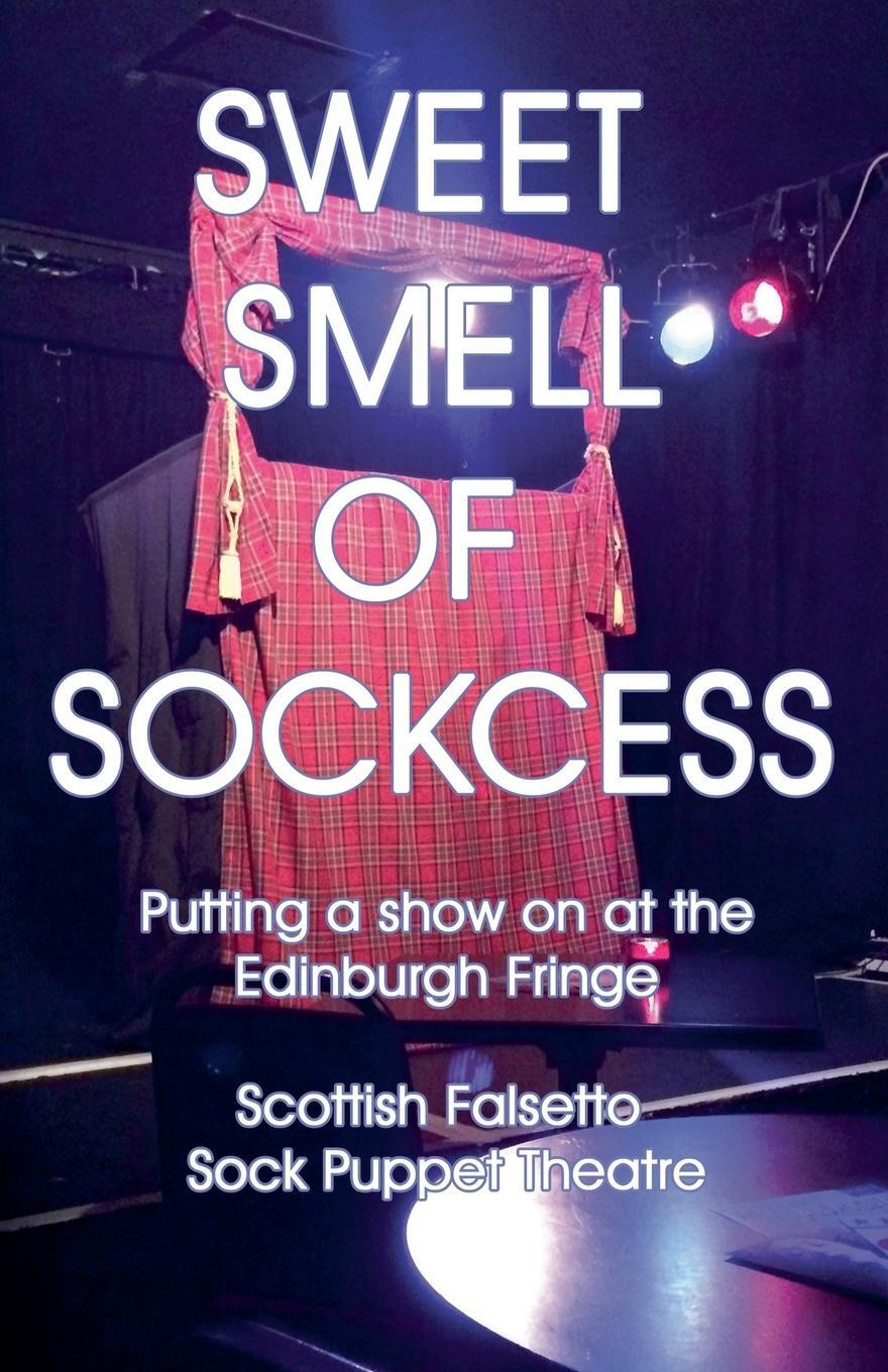 Cover: 9798227942623 | Sweet Smell Of Sockcess - Putting A Show On At The Edinburgh Fringe