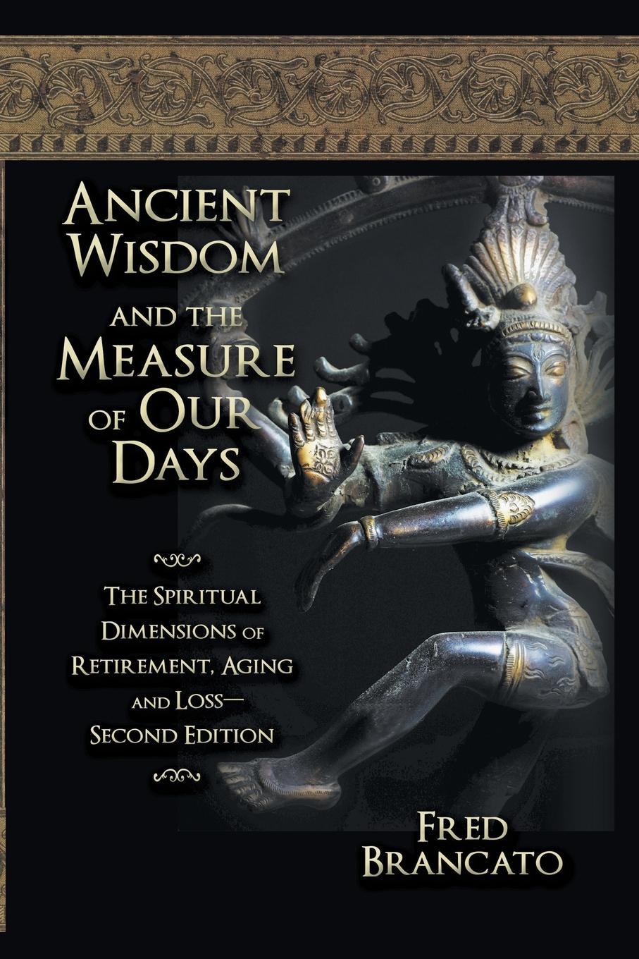 Cover: 9781682358870 | Ancient Wisdom And The Measure Of Our Days | Fred Brancato | Buch