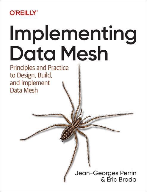 Cover: 9781098156220 | Implementing Data Mesh | Jean-Georges Perrin (u. a.) | Taschenbuch