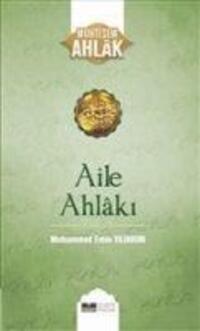 Cover: 9786057689153 | Aile Ahlaki | Muhtesem Ahlak Serisi 2 | Muhammed Emin Yildirim | Buch