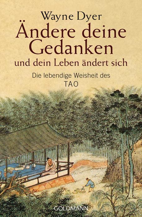 Cover: 9783442218370 | Ändere deine Gedanken - und dein Leben ändert sich | Wayne W. Dyer