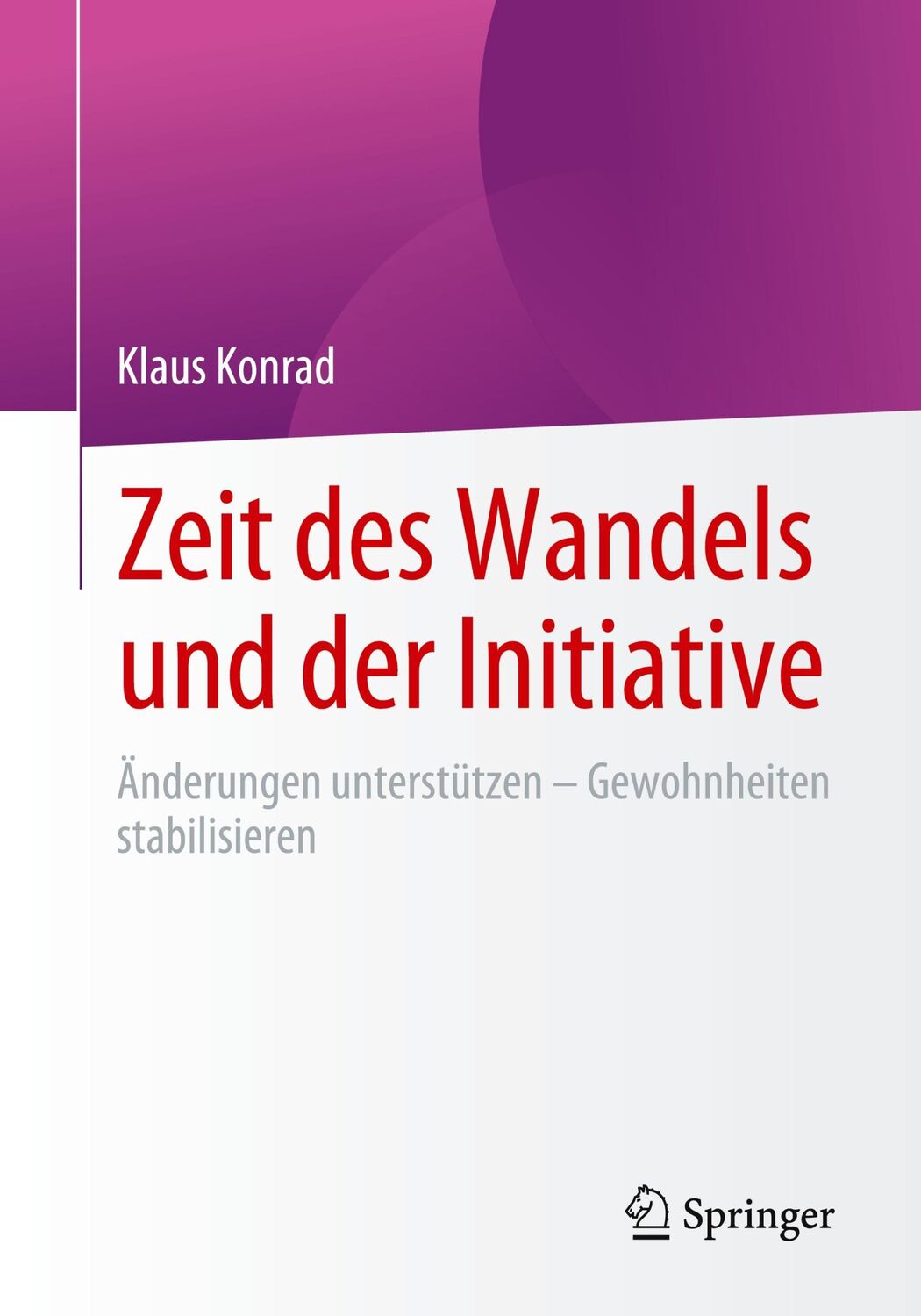 Cover: 9783658357863 | Zeit des Wandels und der Initiative | Klaus Konrad | Taschenbuch | xv