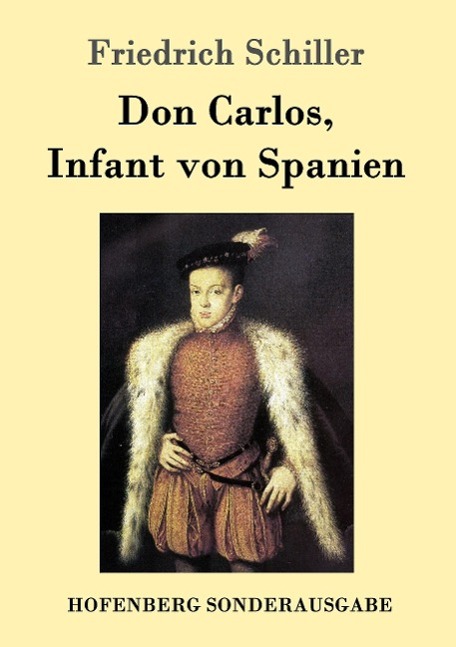 Cover: 9783843015455 | Don Carlos, Infant von Spanien | Friedrich Schiller | Taschenbuch