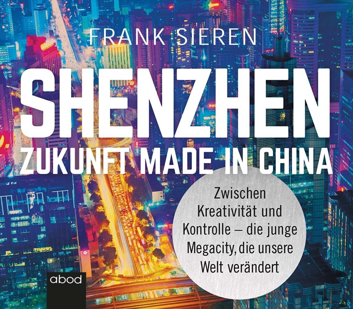 Cover: 9783954717873 | Shenzhen - Zukunft Made in China, Audio-CD | Frank Sieren | Audio-CD