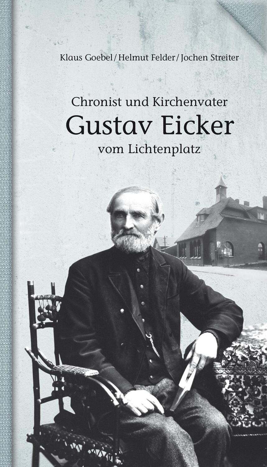 Cover: 9783968470337 | Chronist und Kirchenvater Gustav Eicker vom Lichtenplatz | Taschenbuch