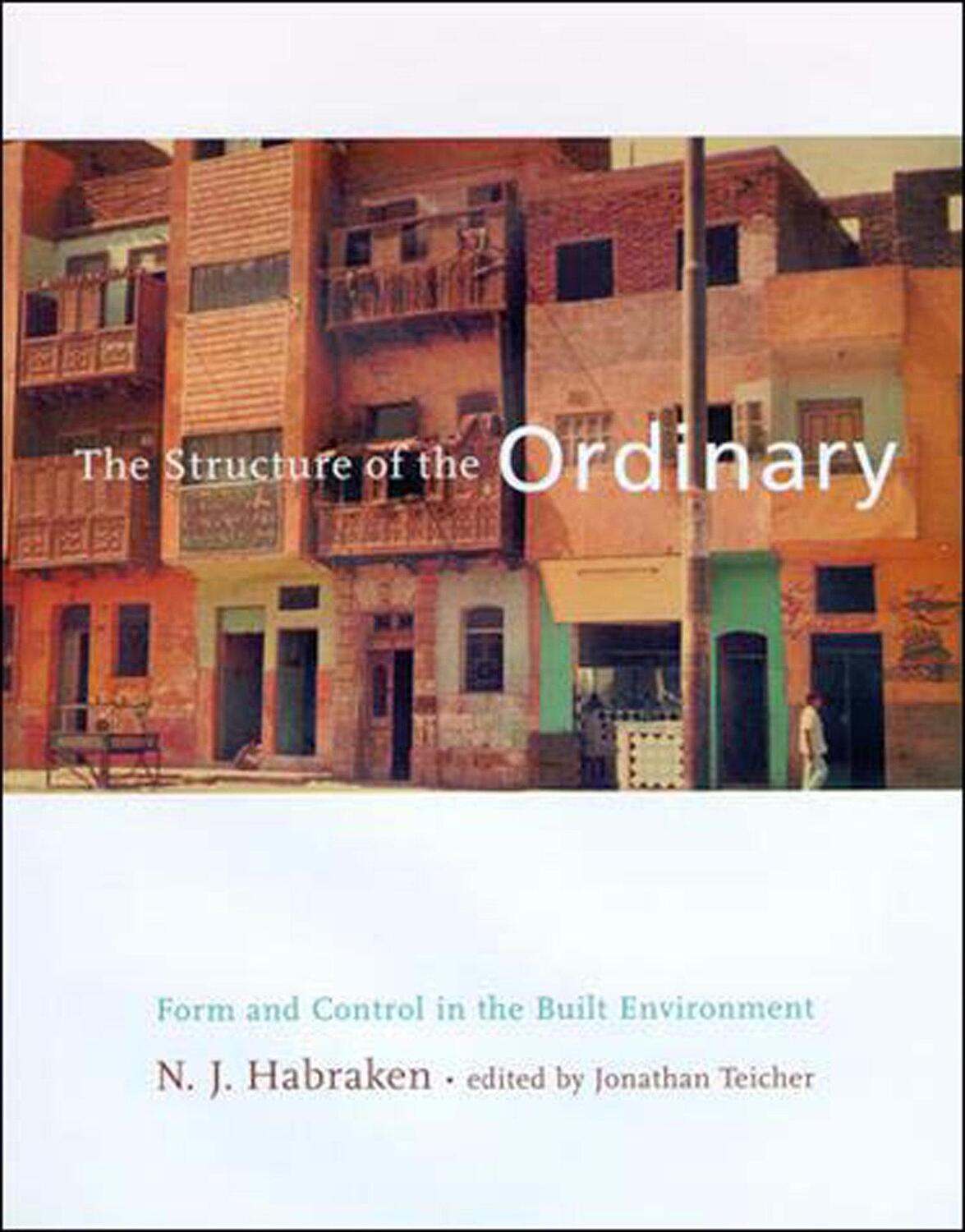 Cover: 9780262581950 | The Structure of the Ordinary | N. J. Habraken | Englisch | 2000