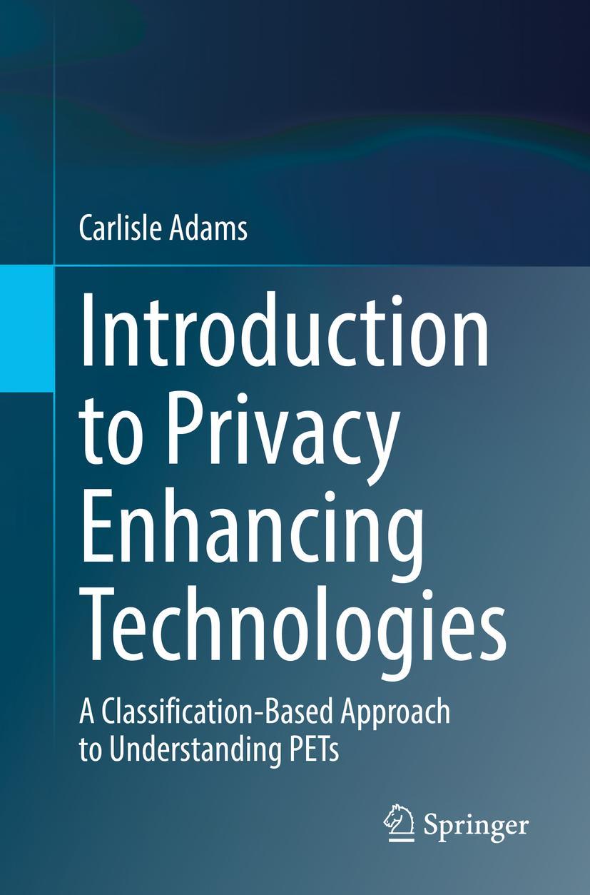 Cover: 9783030810429 | Introduction to Privacy Enhancing Technologies | Carlisle Adams | Buch