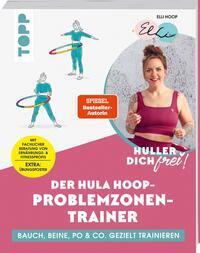 Cover: 9783772443695 | Huller dich frei! Der Hula Hoop Problemzonen-Trainer. | Sopp (u. a.)