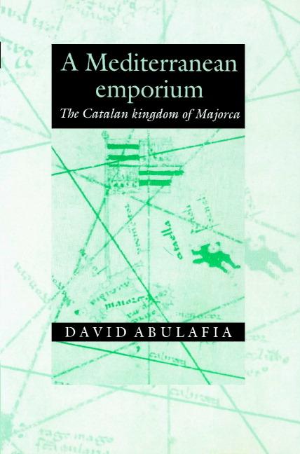 Cover: 9780521894050 | A Mediterranean Emporium | The Catalan Kingdom of Majorca | Abulafia