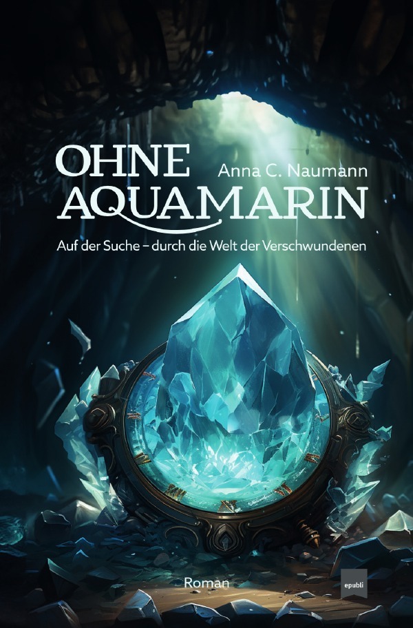 Cover: 9783745093445 | Ohne Aquamarin | Auf der Suche - durch die Welt der Verschwundenen. DE