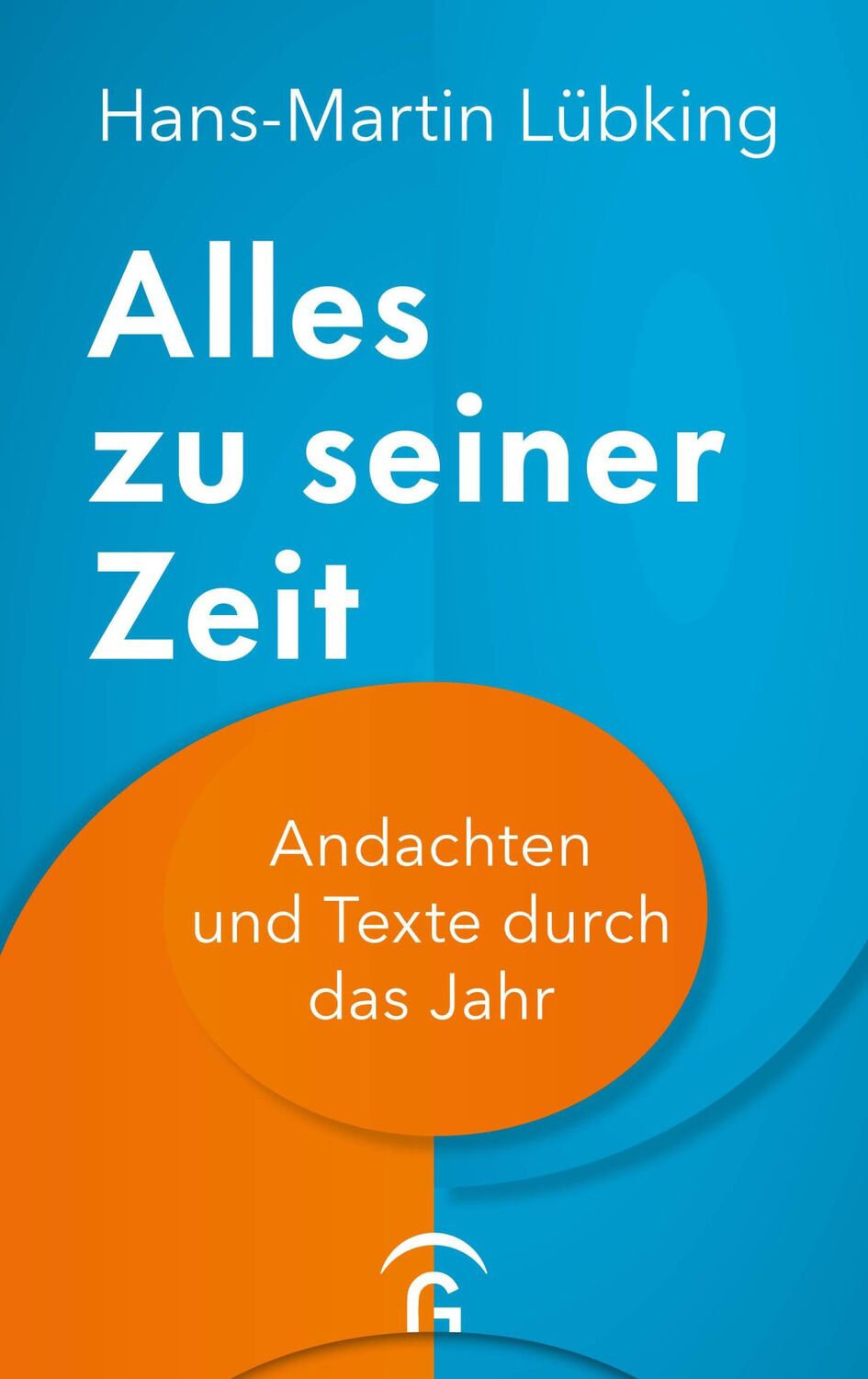 Cover: 9783579074870 | Alles zu seiner Zeit | Hans-Martin Lübking | Buch | 192 S. | Deutsch