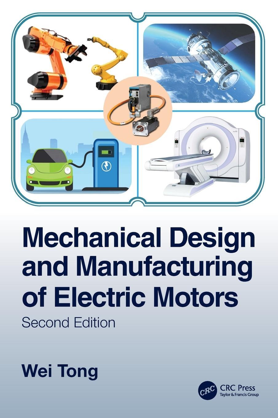 Cover: 9780367564285 | Mechanical Design and Manufacturing of Electric Motors | Wei Tong