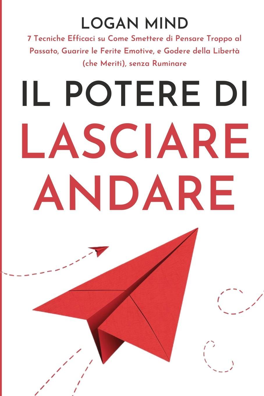 Cover: 9781837982608 | Il Potere di Lasciare Andare | Logan Mind | Taschenbuch | Paperback