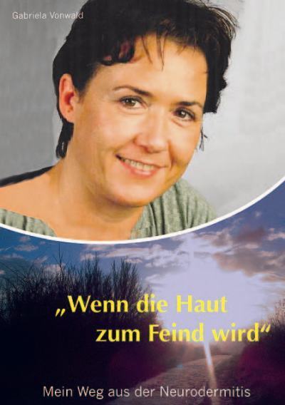 Cover: 9783902447142 | Wenn die Haut zum Feind wird | Mein Weg aus der Neurodermitis | Buch