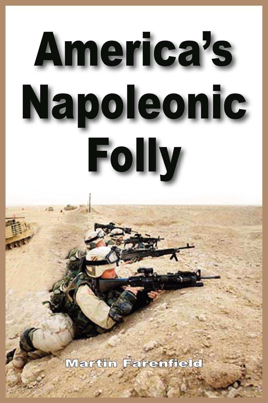 Cover: 9781418482329 | America's Napoleonic Folly | Martin Farenfield | Taschenbuch | 2004