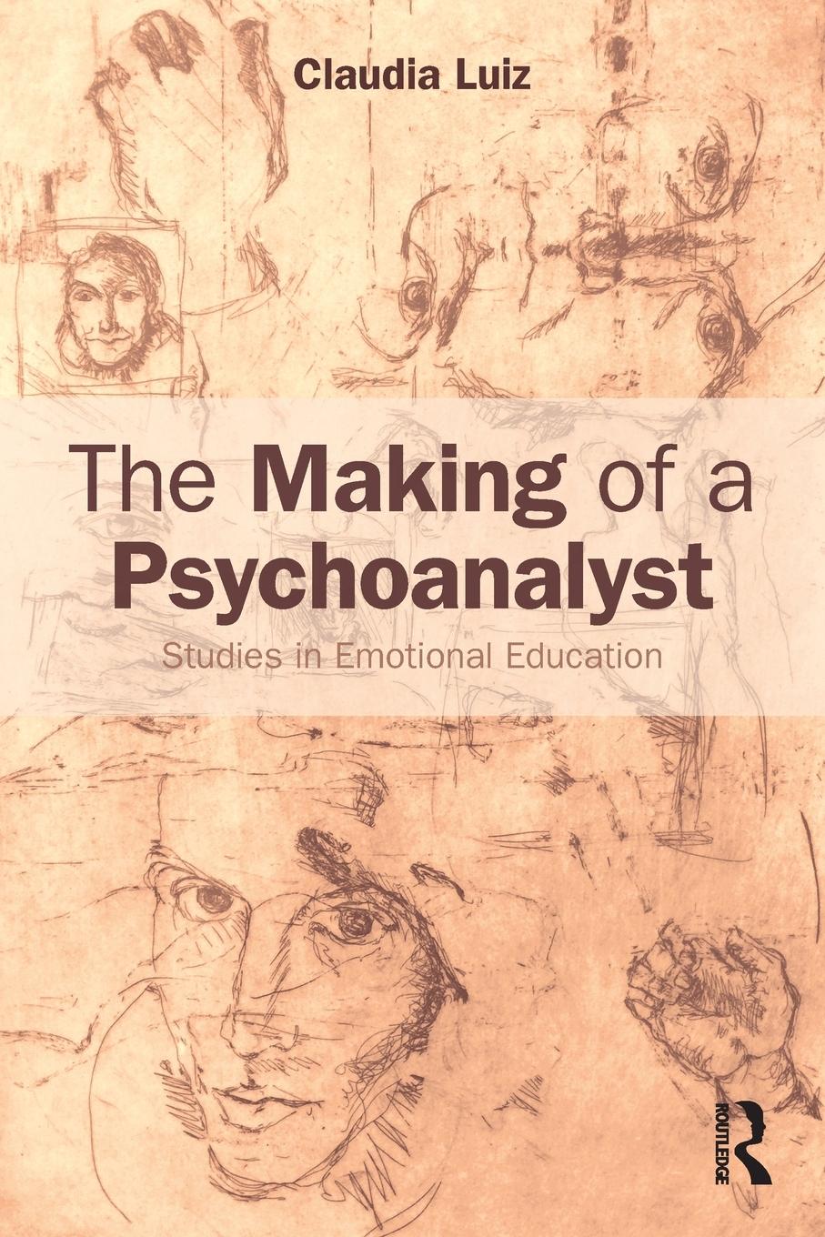 Cover: 9781138220812 | The Making of a Psychoanalyst | Studies in Emotional Education | Luiz