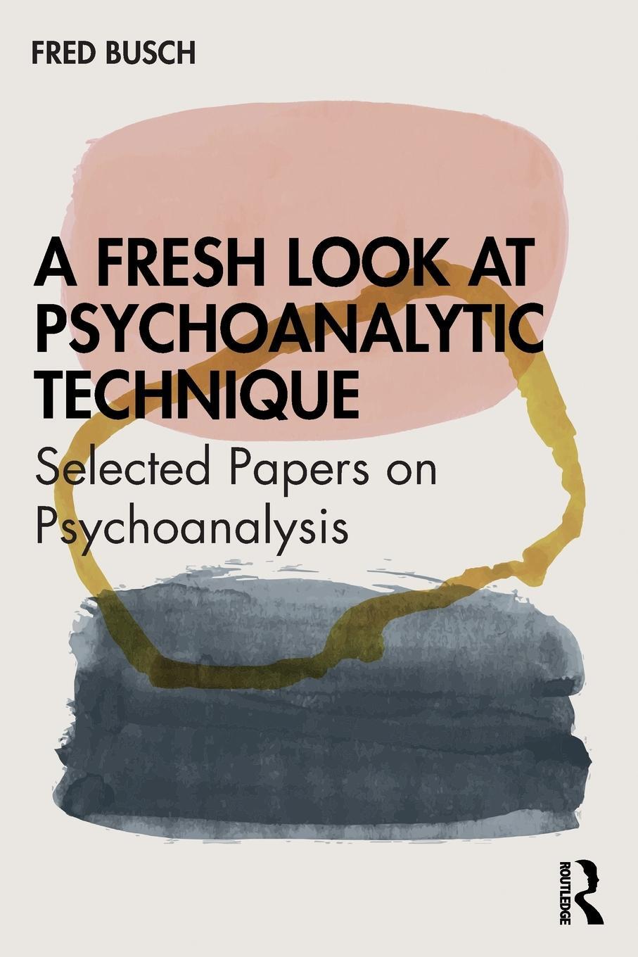 Cover: 9780367621841 | A Fresh Look at Psychoanalytic Technique | Fred Busch | Taschenbuch