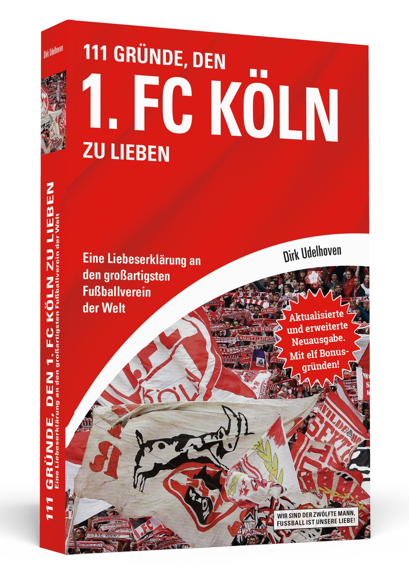 Cover: 9783862657339 | 111 Gründe, den 1. FC Köln zu lieben | Dirk Udelhoven | Taschenbuch