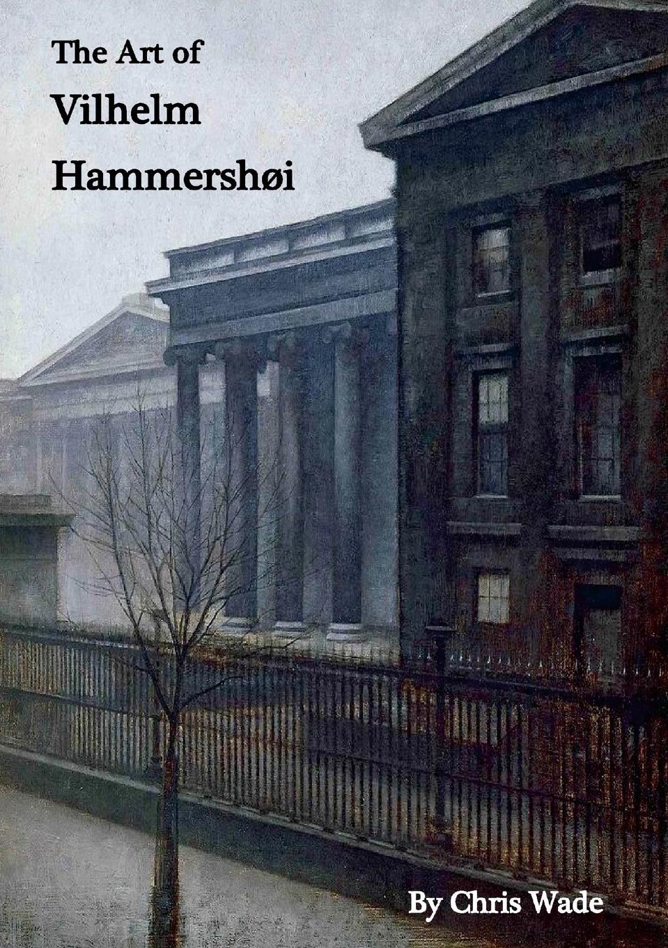 Cover: 9781445736280 | The Art of Vilhelm Hammershoi | Chris Wade | Taschenbuch | Englisch