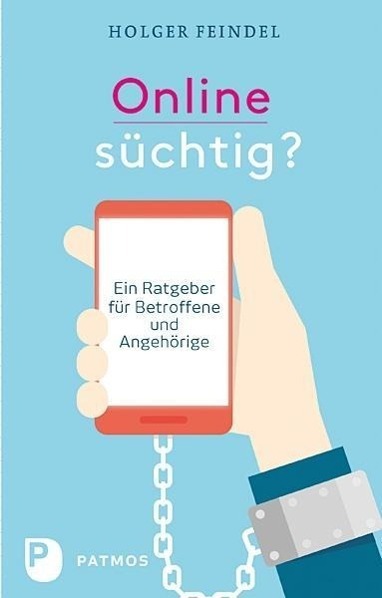 Cover: 9783843606554 | Onlinesüchtig? | Ein Ratgeber für Betroffene und Angehörige | Feindel