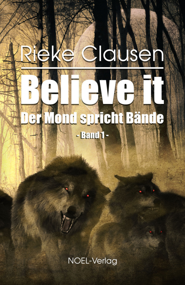 Cover: 9783967531374 | Believe it | Der Mond spricht Bände | Rieke Clausen | Taschenbuch