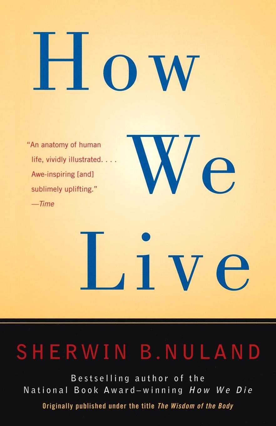 Cover: 9780679781400 | How We Live | Sherwin B. Nuland | Taschenbuch | Englisch | 1998