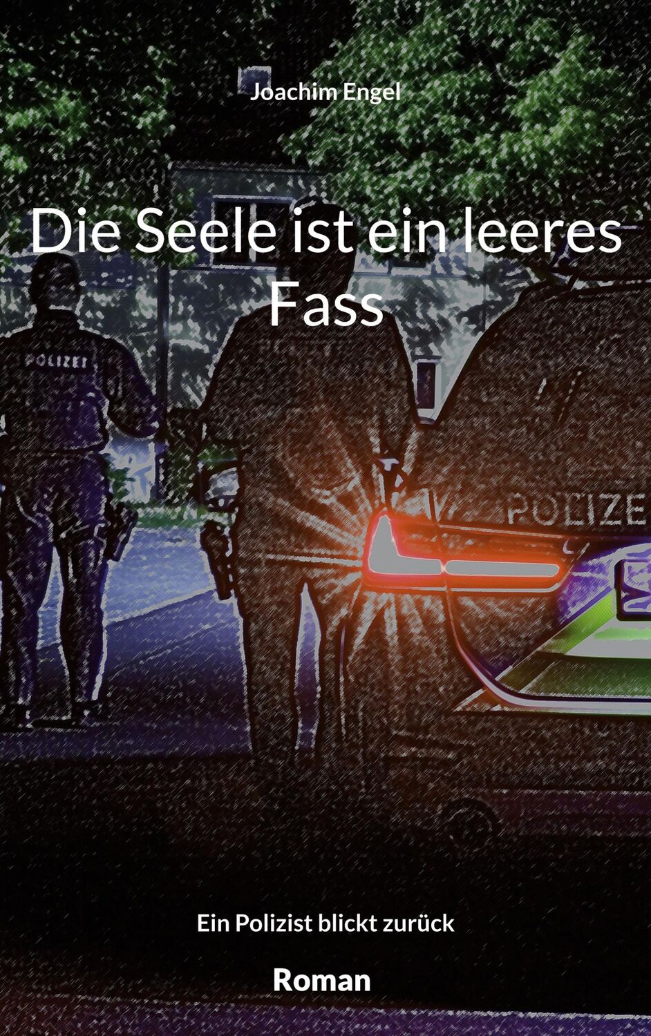 Cover: 9783756891634 | Die Seele ist ein leeres Fass | Ein Polizist blickt zurück | Engel