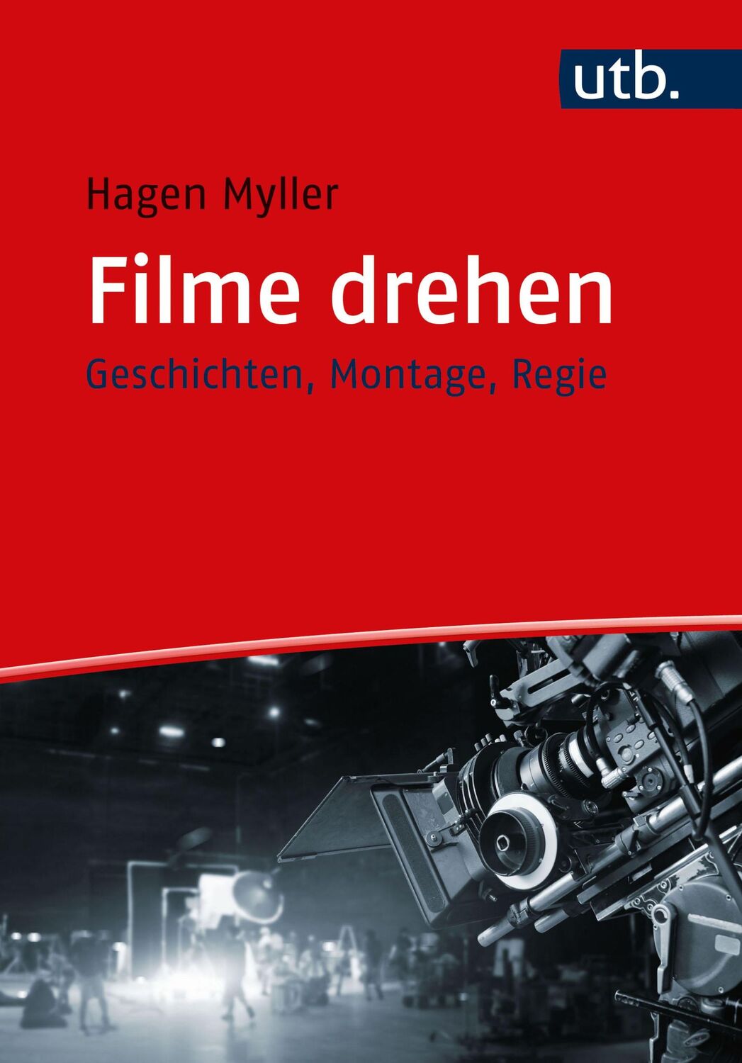 Cover: 9783825260071 | Filme drehen | Geschichten, Montage, Regie | Hagen Myller | Buch