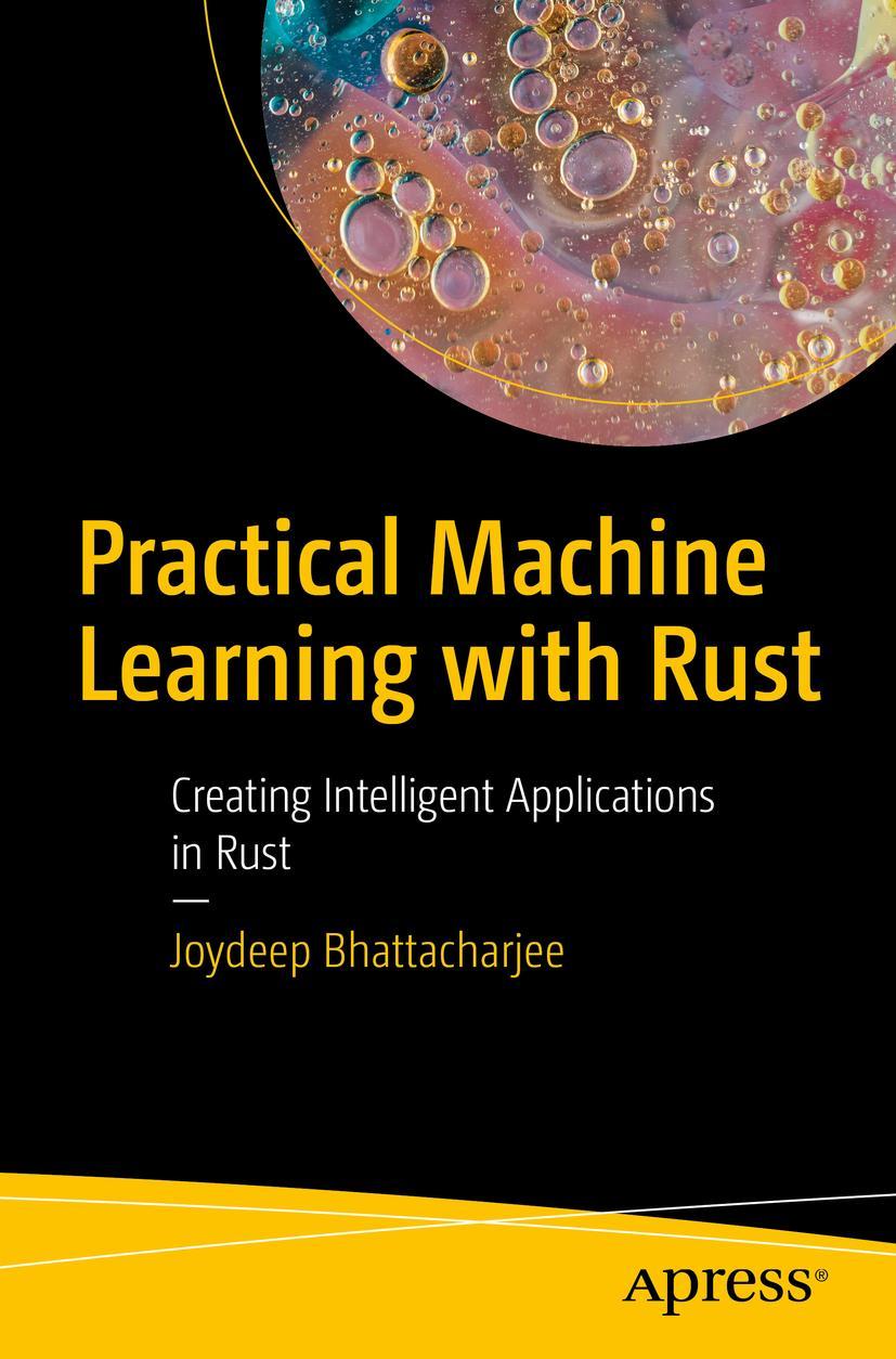 Cover: 9781484251201 | Practical Machine Learning with Rust | Joydeep Bhattacharjee | Buch