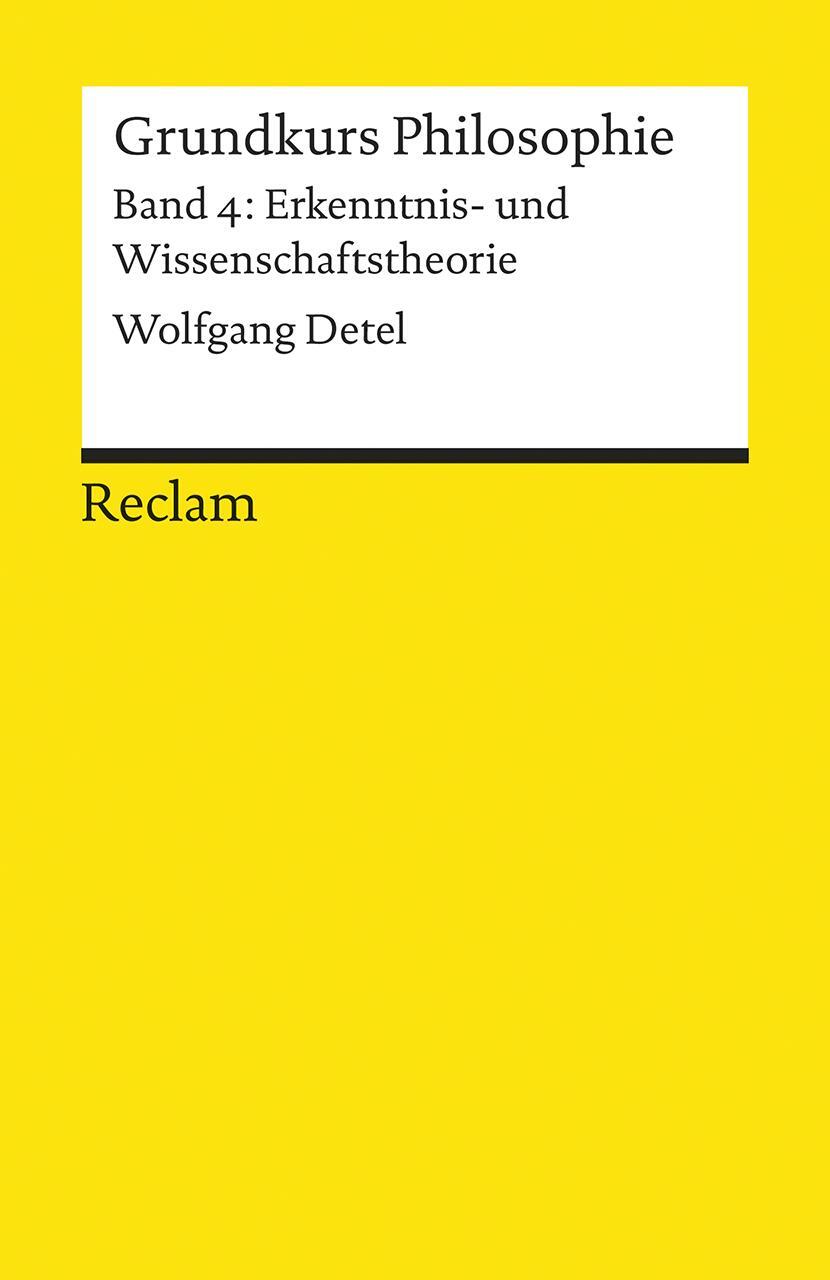 Cover: 9783150184714 | Grundkurs Philosophie Band 4. Erkenntnis- und Wissenschaftstheorie